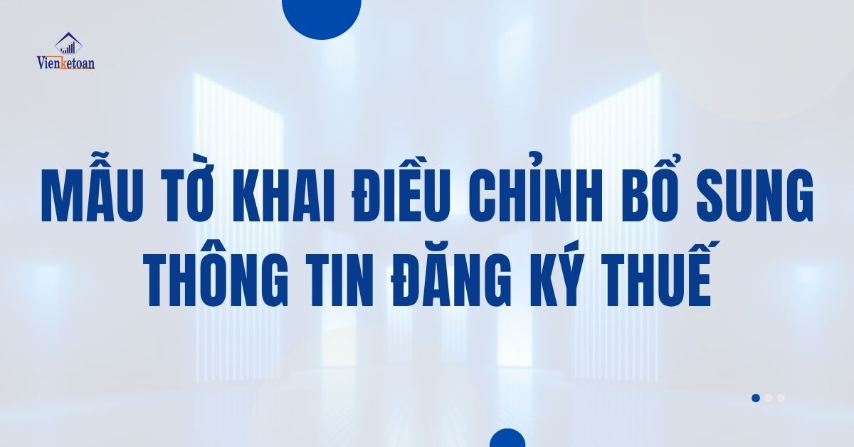 Mẫu 08-MST – Mẫu tờ khai điều chỉnh bổ sung thông tin đăng ký thuế